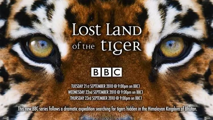 名称：Lost Land of the Tiger(失落的虎之王国)描述：2010年，英国广播公司(BBC)自然历史部联合不丹政府展开了一场前所未有的科学探险，纪录片《失落的虎之王国》(Lost Land of the Tiger)记录了这一历程