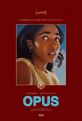 名称：致命著作 Opus (2025) 英语中字 1080p描述：年轻作家Ariel受邀去已经神秘失踪30年、如今回归的传奇流行巨星Moretti的家里，身边全都是阿谀奉承之辈，和得意忘形的记者们